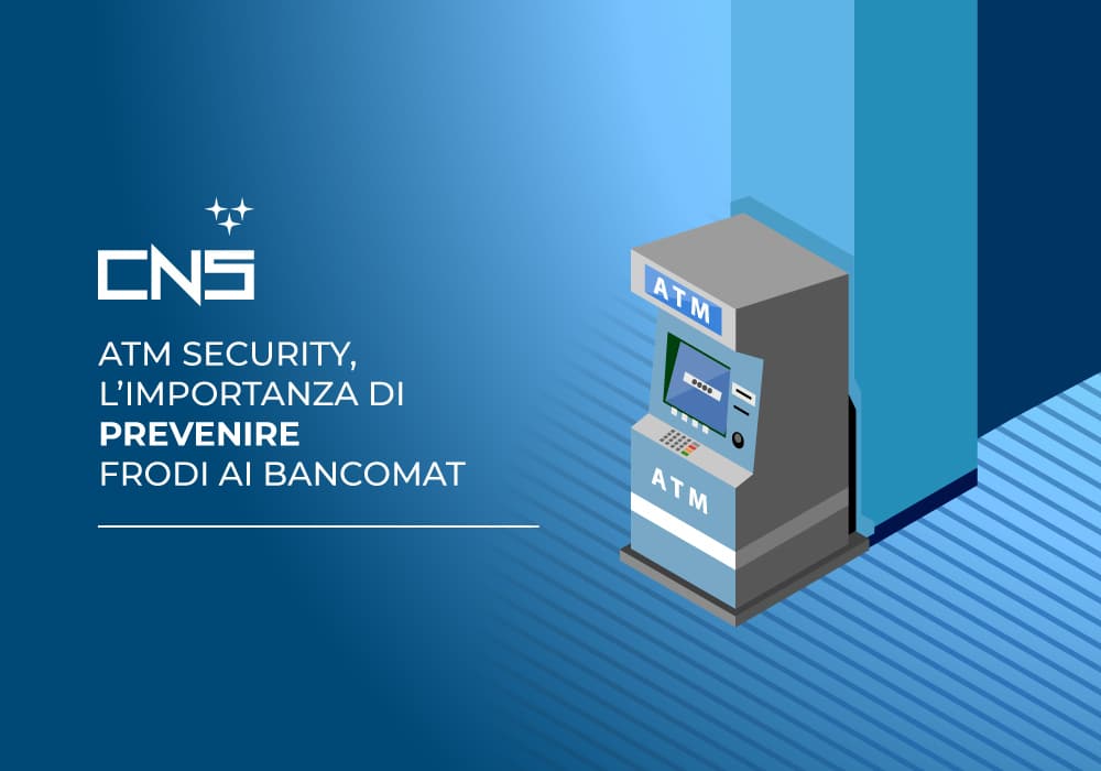 ATM Security, l’importanza di prevenire frodi ai bancomat